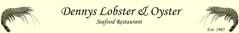 Dennys Lobster & Oyster Seafood Resraurant